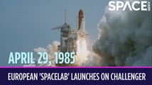 OTD In Space – April 29: European 'Spacelab' Launches On Space Shuttle Challenger