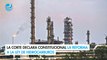 La Corte declara constitucional la reforma a la Ley de Hidrocarburos