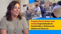 Propone Rocío Nahle crear Unidad Especializada en Feminicidio y Violencia de Género en Veracruz