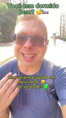 Você tem dormido bem? 