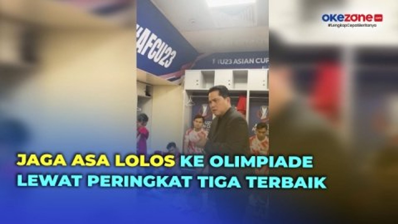 Disingkirkan Uzbekistan di Semifinal Piala Asia, Ketum PSSI Erick Thohir : Masih Ada Kesempatan ke Olimpiade 2024