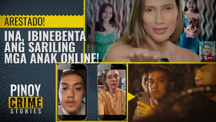 ARESTADO! Ina, ibinebenta ang sariling mga anak online! | Pinoy Crime Stories