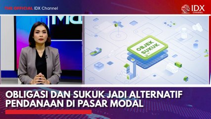 Obligasi dan Sukuk jadi Alternatif Pendanaan di Pasar Modal