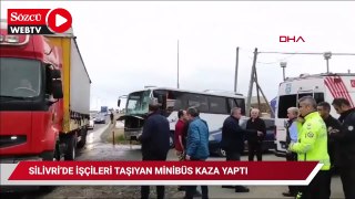 Silivri'de işçileri taşıyan servis minibüsü ile midibüs çarpıştı