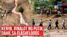 Kenya, binalot ng putik dahil sa flashfloods | GMA Integrated Newsfeed