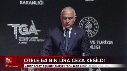 Bakan Ersoy açıkladı: Milliyet farkı alan otelin cezası belli oldu