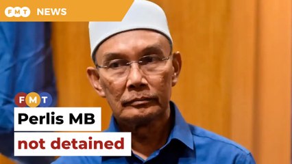 Download Video: Perlis MB not detained by MACC