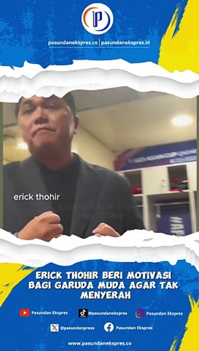 Erick Thohir beri motivasi bagi Garuda Muda agar tak menyerah