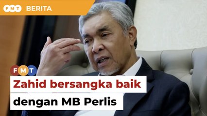 ‘Serahkan pada SPRM’, Zahid kekal bersangka baik pada MB Perlis