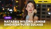 Natasha Wilona Jawab Sindiran Menohok Putri Zulkifli Hasan Soal Cantik Gara-Gara Filter