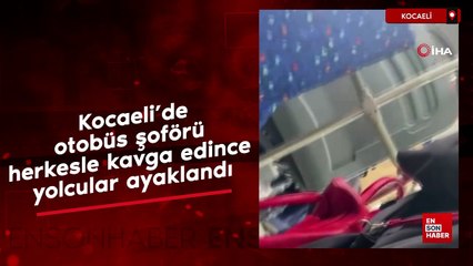 Otobüs şoförü herkesle kavga edince yolcular ayaklandı
