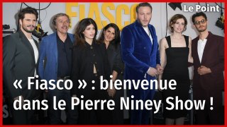 « Fiasco » : bienvenue dans le Pierre Niney Show !