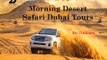 Morning Desert Safari Dubai Tours By Dubaies