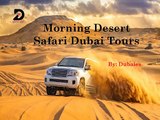 Morning Desert Safari Dubai Tours By Dubaies