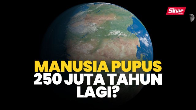 Manusia pupus 250 juta tahun lagi?