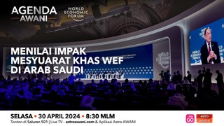 Agenda AWANI: Menilai impak Mesyuarat Khas WEF di Arab Saudi