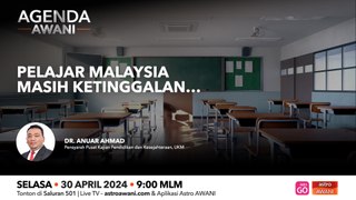Agenda AWANI: Pelajar Malaysia masih ketinggalan…