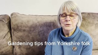 Gardening tips by Yorkshire folk