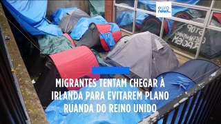 Migrantes tentam chegar à Irlanda para evitarem plano Ruanda do Reino Unido