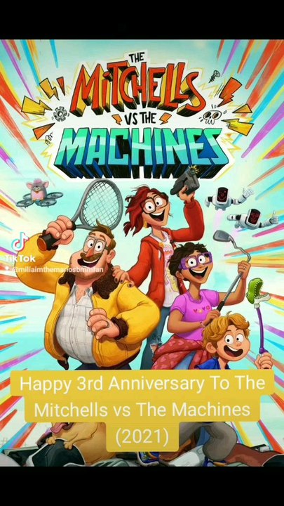 Happy 3rd Anniversary To The Mitchells vs The Machines (2021)