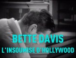 Bette Davis, l'insoumise d'Hollywood