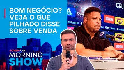 BOM DIA PRA QUEM? RONALDO Fenômeno VENDE SAF do CRUZEIRO