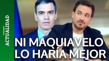 Ni Maquiavelo podría haberlo hecho mejor que Pedro Sánchez