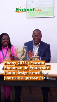 Fraternité Matin Officiel célèbre son Ebony Faustin Ehouman Prix Ebony 2023 du Meilleur Journaliste de Côte d’Ivoire dans la catégorie Presse Écrite Prix Ebony 2023 de la Meilleure Enquête Prix Ebony 2023 de la Meilleure Interview