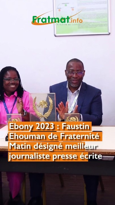 Fraternité Matin Officiel célèbre son Ebony Faustin Ehouman  Prix Ebony 2023 du Meilleur Journaliste de Côte d’Ivoire dans la catégorie Presse Écrite Prix Ebony 2023 de la Meilleure Enquête Prix Ebony 2023 de la Meilleure Interview
