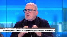 François Pupponi : «Est-ce que l'on revient sur la philosophie de l’ordonnance de 1945 ?»