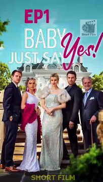 Baby, Just Say Yes Full Episode 1-7 - TNH Box