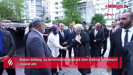 Bakan Göktaş, Edanur'un ailesini ziyaret etti! 'İhmali bulunanlar, en kısa sürede ortaya çıkarılmalı'