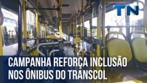 Campanha reforça inclusão nos ônibus do Transcol