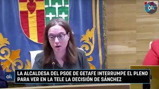 La alcaldesa del PSOE de Getafe interrumpe el pleno para ver en la tele la decisión de Sánchez
