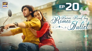Burns Road Kay Romeo Juliet | EP 20 | Iqra Aziz | Hamza Sohail | 30 April 2024 |ARY Digital