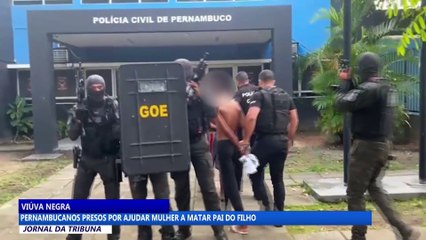 Pernambucanos presos por ajudar mulher a matar pai do filho