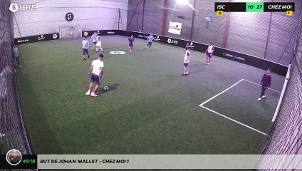 But de Johan  Mallet - CHEZ MOI 1