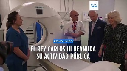 El rey Carlos III reanuda su actividad pública con la visita a un centro oncológico