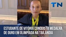 Estudante de Vitória conquista medalha de ouro em olimpíada na Tailândia