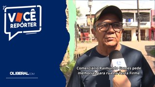 Comerciário Raimundo Gomes pede melhorias para rua na Terra Firme