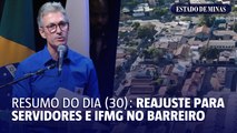 Resumo do dia (30): Reajuste para servidores e IFMG no Barreiro