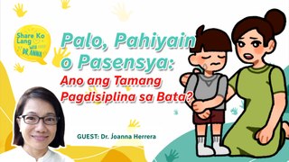Palo, Pahiyain o Pasensya – Ano ang Tamang Pagdisiplina sa Bata? | Share Ko Lang