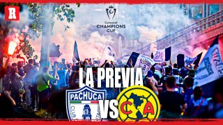 PACHUCA vs AMÉRICA | La PREVIA del encuentro de Concacaf Champions Cup