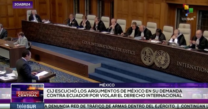 CIJ escuchó argumentos de México en contra Ecuador tras asalto a su sede diplomática