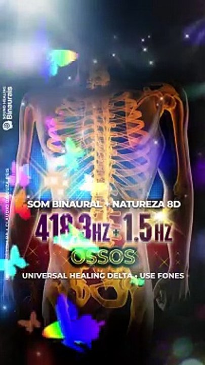 OSSOS 418.3 Hz : Frequencia dos Ossos + Ondas Binaurais 1.5 Hz Abraham Universal Healing + Sons Natureza 8D