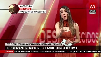 Ceci Flores reporta hallazgo de crematorio clandestino en CdMx
