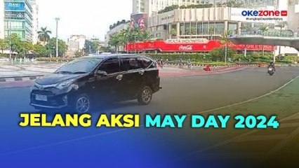 Jelang Aksi May Day 2024, Begini Situasi Lalin Bundaran HI