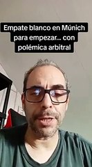 Empate blanco en Múnich para empezar... con polémica arbitral