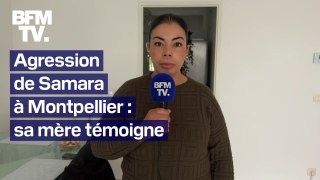 L'intégralité du témoignage de la mère de Samara, agressée devant son collège à Montpellier