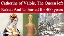 Queen Who was Left naked to rot and unburried for centuries | Thrilling Point